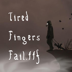 Tired Fingers Fail